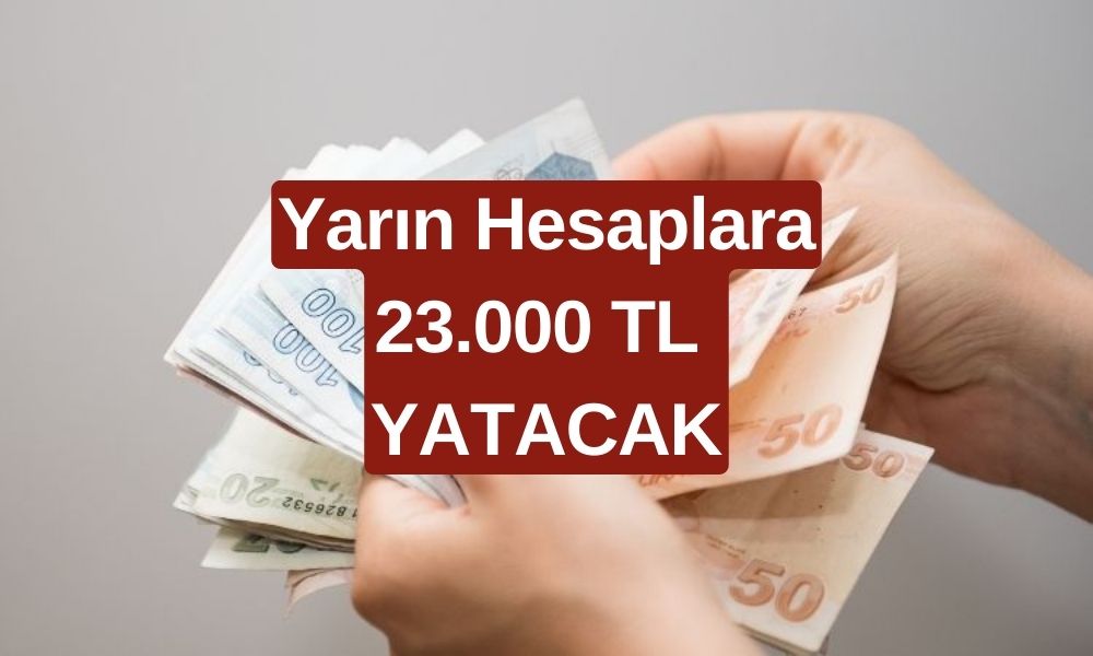 Yarın IBAN Numarasına Ödeme Yatacak! Ödemeyi Kaçırmayın! Tam Tamına 23.000 TL