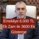 Emekliye 6.000 TL Ek Zam ile 3600 Ek Gösterge! Bakan Işıkhan’dan Açıklama Geldi