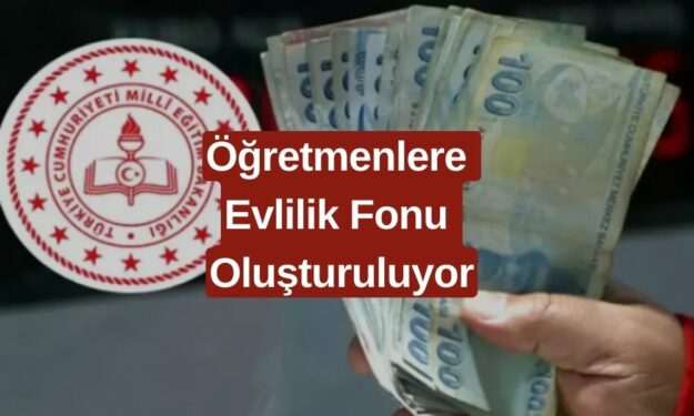 MEB Evlenecek Öğretmenlere Maddi Destek Fonu Oluşturacak! Başvurular Ne Zaman Başlıyor?