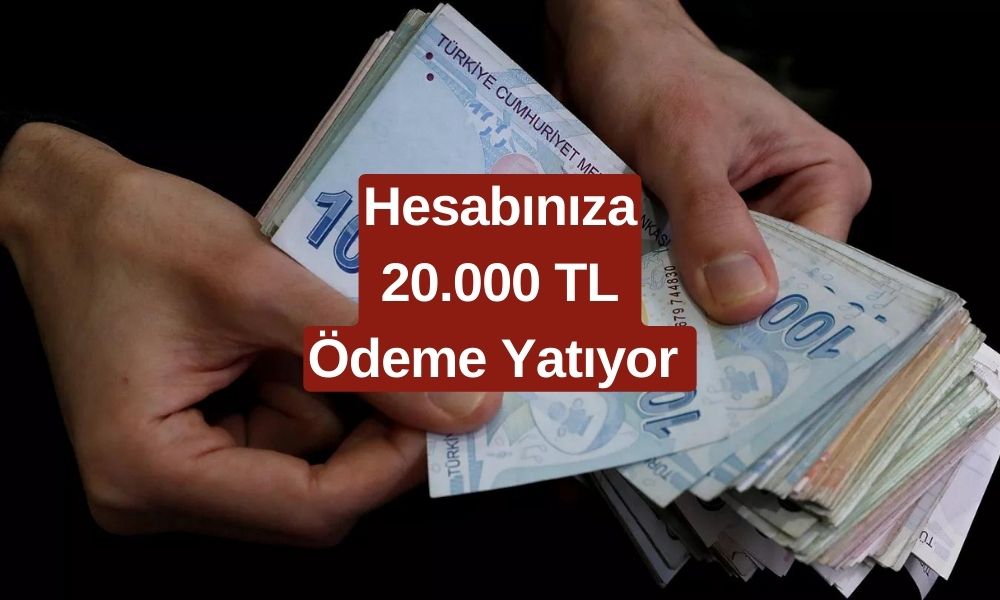 Hesabınıza Yatmayı Bekleyen 20.000 TL Ödeme Bulunuyor! O Bankadan Açıklama Geldi