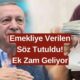 Emekliye Verilen Söz Tutuluyor! Yüzde 10 Refah Payı Zammı Geldi! Ek Zam İçin Tarih Verildi