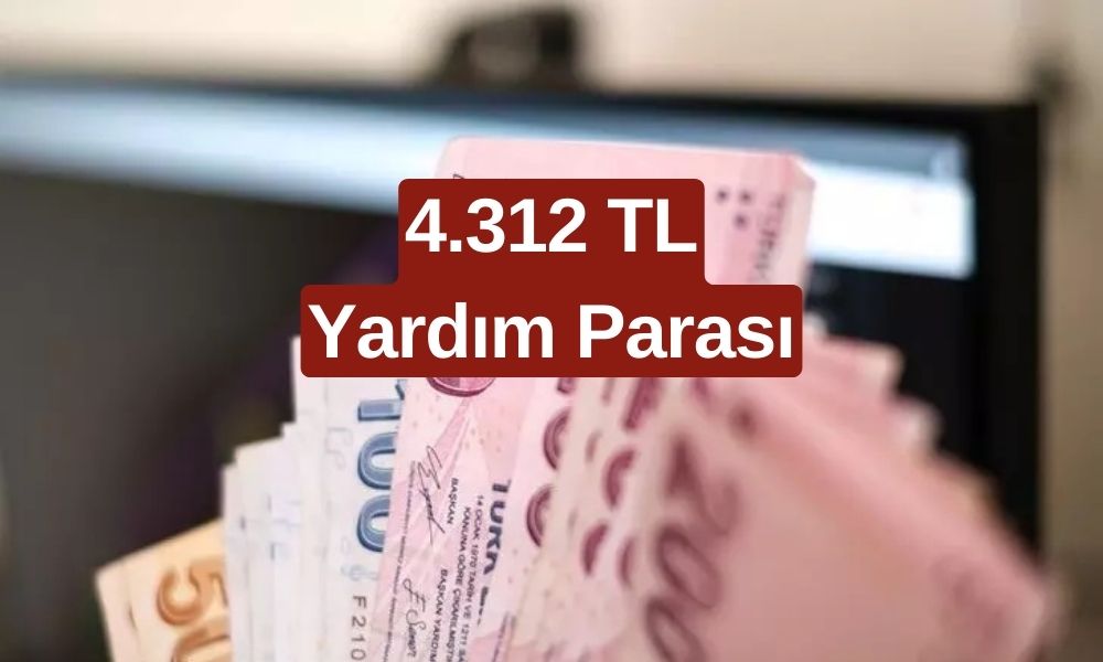 Dar Gelirli Ailelere Müjde! Devletten Tam 4.312 TL Yardım: Hemen Başvurun