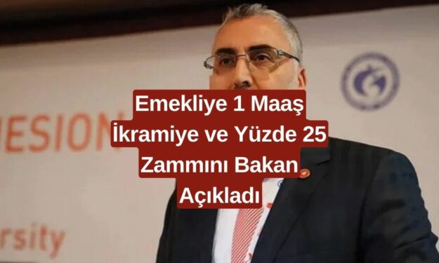 Emekliye Çifte Müjde! Bakan Işıkhan, 1 Maaş İkramiye ve Yüzde 25 Zammı Açıkladı