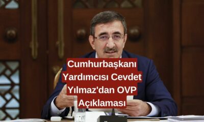 Cumhurbaşkanı Yardımcısı Cevdet Yılmaz'dan OVP Güncellemesi Açıklaması