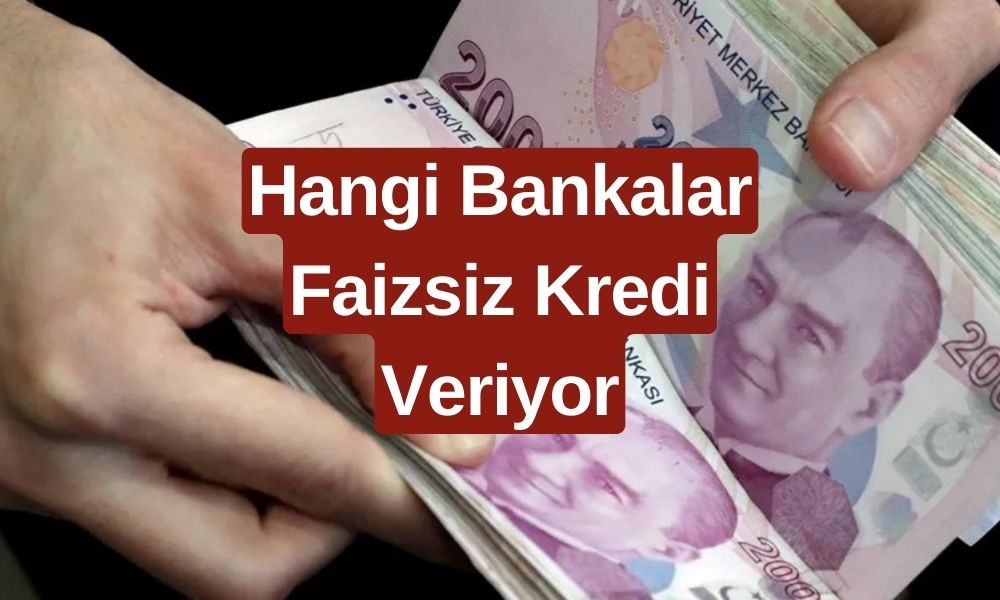 Bankalar Peş Peşe FAİZSİZ KREDİ Kampanyalarını Duyurdu! 20 Bin TL'de Var 50 Bin TL'de