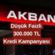 Akbank 300.000 TL Ödeme Veriyor! Üstelik 3 Ay Boyunca Ödeme Yok! Aylık Taksitleri Ne Kadar?