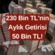 230 Bin TL'nin Aylık Getirisi 50 Bin TL! Fırsatı Kaçıran Pişman Olur