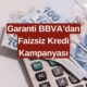 Garanti BBVA'dan Faizsiz Kredi Fırsatı! 31 Temmuz'a Kadar Başvuru Yapabilirsiniz!