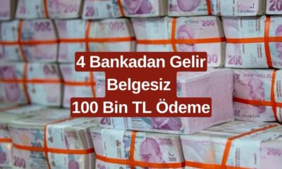 Dört Büyük Bankadan DEV Kampanya! Gelir Belgesiz 100 Bin TL Kredi Fırsatı