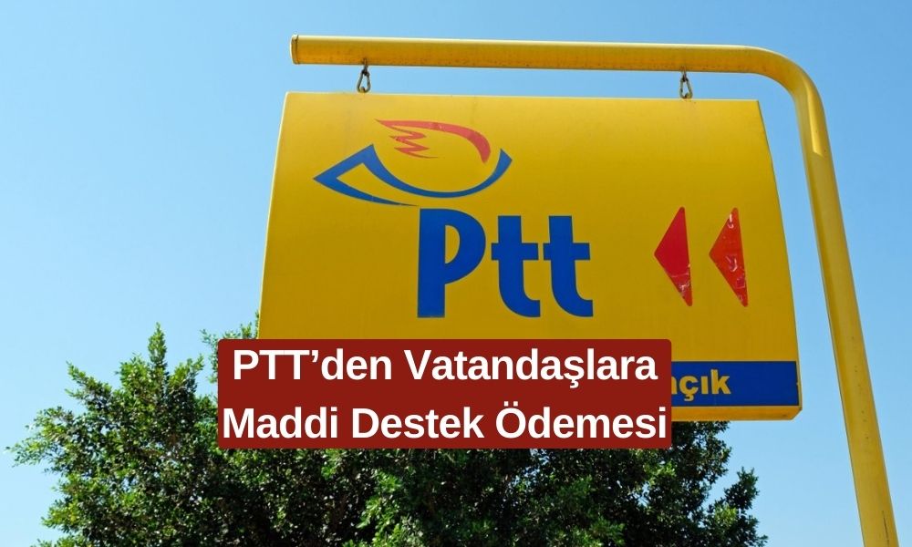 PTT'den Büyük Fırsat! Başvuran Herkese 17.000 TL, 20.000 TL ve 35.000 TL Destek Ödemesi