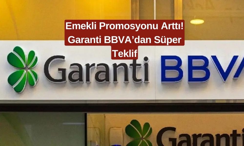 Emekliler Bu Zamla Bayram Edecek! Garanti Bankası Rakamları Yükseltti! Güncel Banka Promosyonları