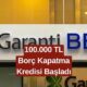 Garanti Bankası’ndan Büyük Fırsat! 100 Bin TL Borç Kapatma Kredisi ile Rahat Nefes Alın