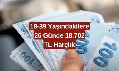 HEMEN BAŞVURUN: 18-39 Yaşındakilere 26 Günde 18.702 TL Harçlık