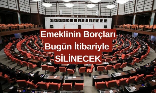 TBMM ONAYI VERDİ: Emekli Maaşı Alan Herkesin Borçları Silindi! 3 Bankaya Başvurun