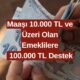 12 Milyon 200 Bin Emekliye Müjde Saat 14.30'da Geldi! 10.000 TL ve Üstü Maaş Alan Emeklilere Tam 100.000 TL Ödenecek