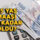 Zamlı 65 yaş aylığı ne kadar oldu? 2024 Temmuz zammı sonrası yaşlılık maaşı kaç TL?