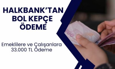 Halkbank muslukları sonuna kadar açtı: Emekli ve çalışanlar başvuru yaparak 33.000 TL alabilir