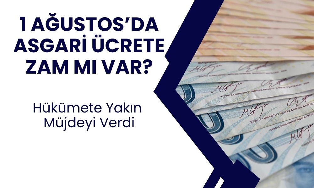 1 Ağustos’ta Asgari Ücrete Ara Zam Yapılacak Mı? Kulis Bilgisi Sızdırıldı