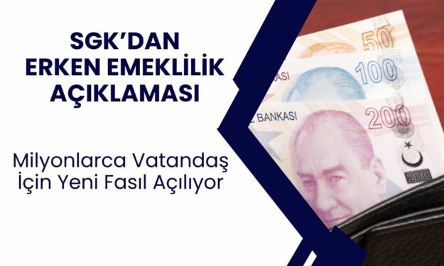 SGK'dan Erken Emeklilik Açıklaması! 50 Yaş Altın İçin Büyük Fırsat