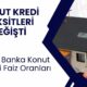 Bankalarda Faiz Depremi Yaşanıyor! Konut Kredisi Faiz Oranları Kuruşu Kuruşuna Değişti