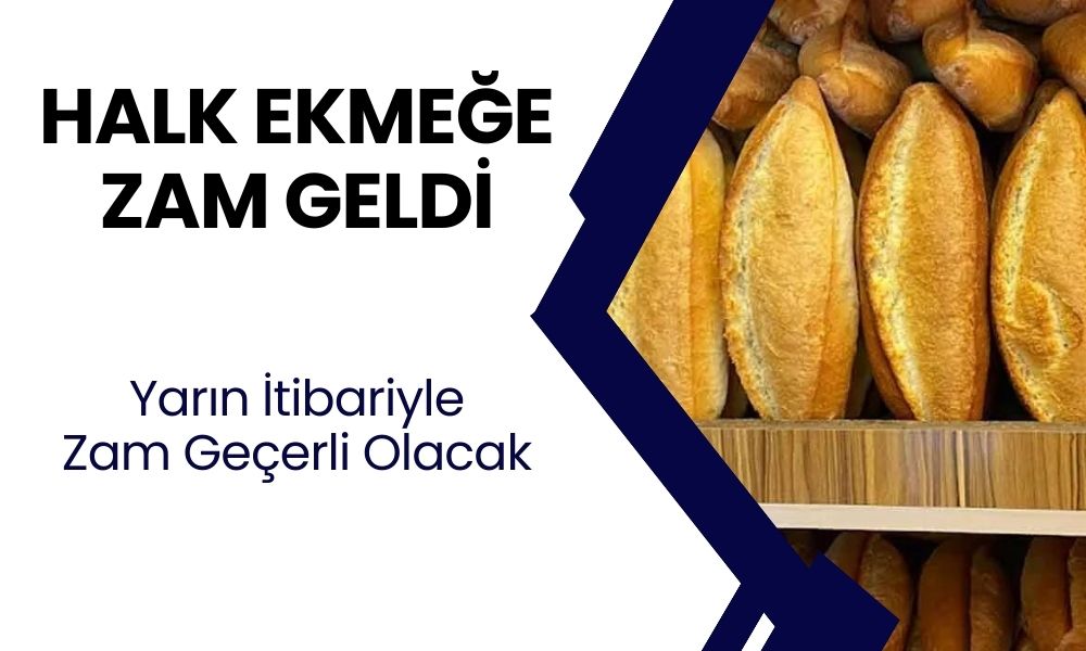 Yarından itibaren geçerli olacak! Halk ekmeğe zam yapıldı