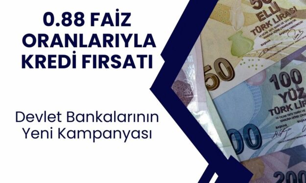 Borçlulara müjde! Devlet bankalarından 0.88 Faiz oranları ile kredi fırsatı