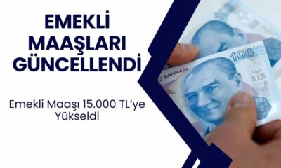 Emekli Maaşları Güncellendi! En Düşük Emekli Maaşı 15.000 TL’ye Yükseldi