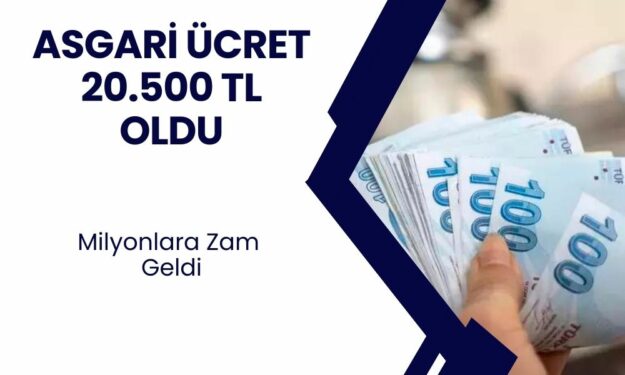 Net Asgari Ücret 20.500 TL'ye Yükseldi