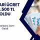 Net Asgari Ücret 20.500 TL'ye Yükseldi