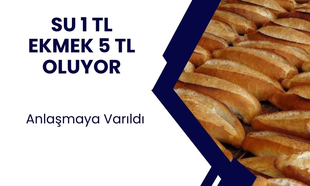 İmzalar atıldı anlaşma tamamlandı! Ekmek 5 TL, Su 1 TL oldu