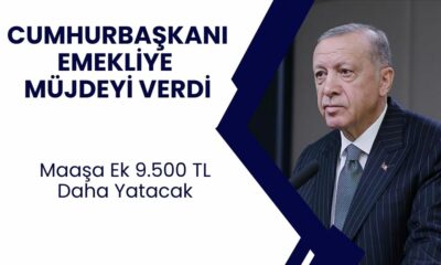 10 milyon emeklinin beklediği kararı Cumhurbaşkanı duyurdu: Emekli maaşlarına 9.500 TL daha yatacak!