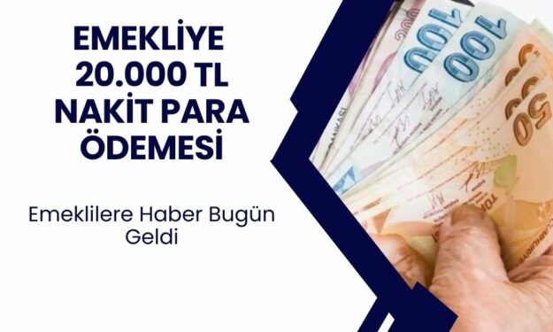 Bu Sabah Onaylandı! Emeklilere Ek Ödeme Verilecek! Tutar 20.000 TL Oldu