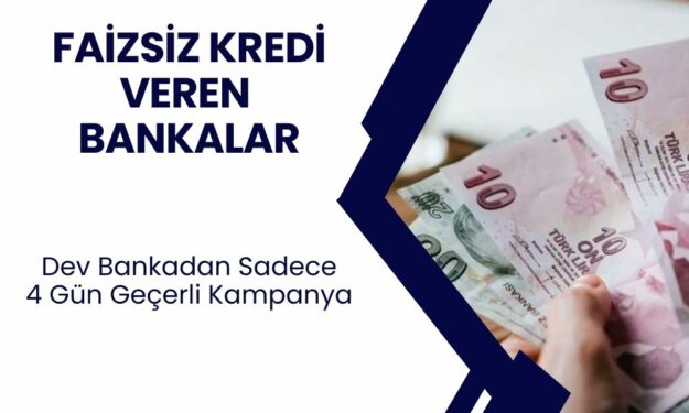 Sıfır faizli kredi duyurusu geldi! Dev bankadan 4 günlük kampanya: Herkes başvurabilecek