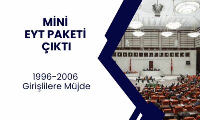 1996-2006 Girişlilere Sevindirici Haber: Mini EYT Paketi Geliyor!