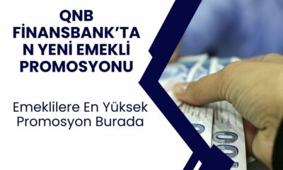 QNB Finansbank Emeklilerin Gönlünü Kazandı! Emekliye Rekor Promosyon Açıklandı