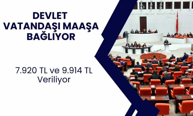 Devlet Vatanşları Maaşa Bağlamaya Başladı! 7.920 TL ve 9.914 TL veriliyor