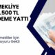 EMEKLİ OLANLARA Ödeme Yapılıyor! SSK Emeklisi SGK Son Rakamlarına Göre 21.500 TL'ye Kadar Hesaba Yatacak