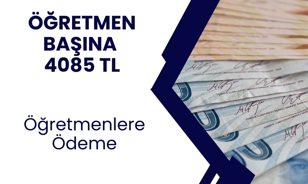 Öğretmen Başına 4085 TL Ödenecek