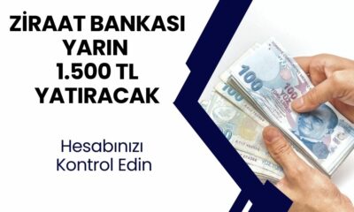 Ziraat Bankası Yarın Hesaplara 1.500 TL Para Yatıracak! Hesabınızı Kontrol Etmeyi Unutmayın