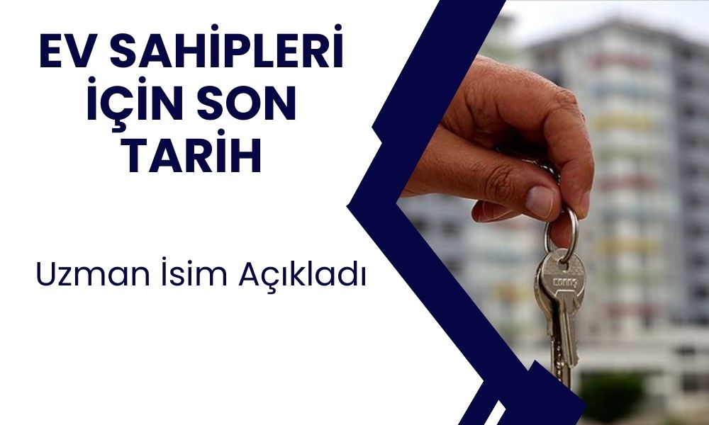 Ev sahibi ve kiracılar dikkat! Uzman isim son tarihi duyurdu