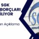 Son Dakika: SGK Borçları Açıklandı