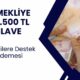 81 İlde Geçerli 15.8 Milyon Emekliye 17.500 TL Ek Ödeme Yatırılacak