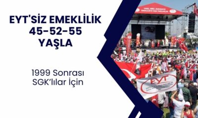 47-52-55 yaşla EYT'siz emeklilik! Sigorta yılı tutana emeklilik tam 12'den vuracak! 1999 sonrası SGK'lılar İçin...