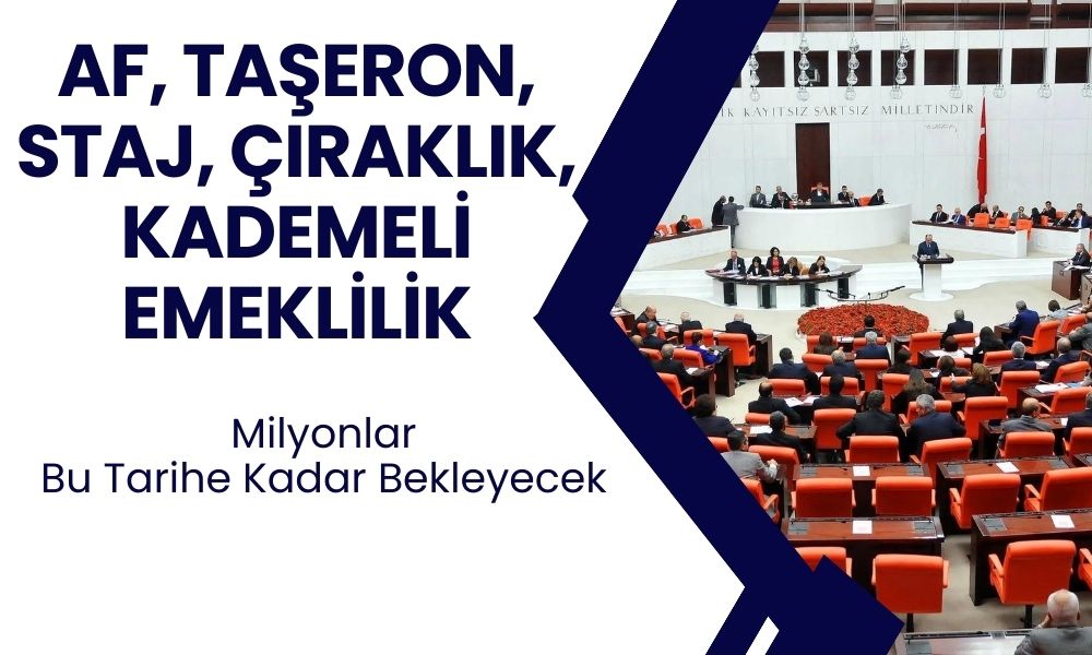 Af, taşeron, staj, çıraklık, kademeli emeklilik son durum! Tarih belli oldu milyonlarca vatandaş bu tarihe kadar bekleyecek