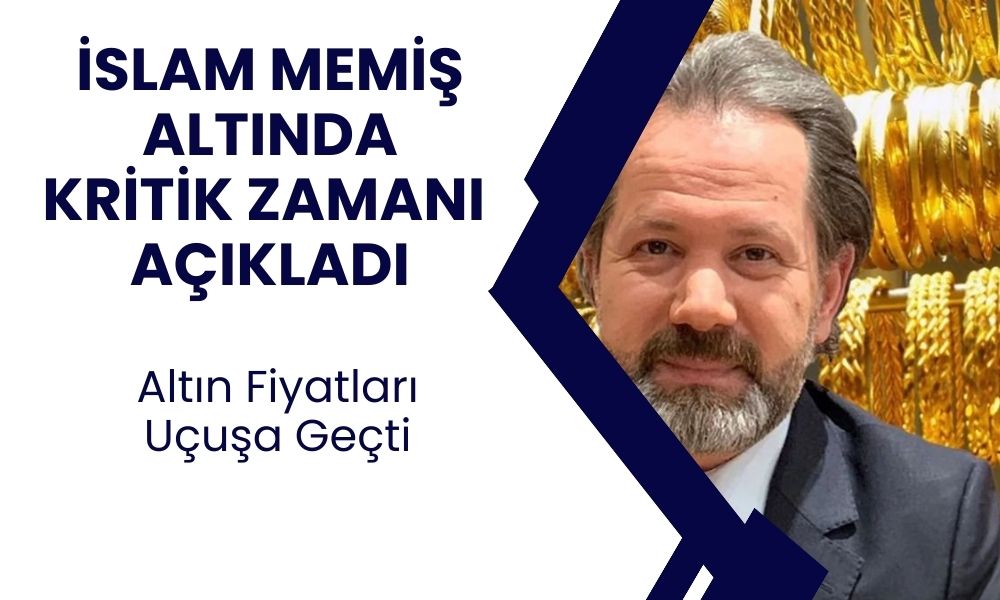 ALTIN UÇACAK! İslam Memiş'ten Altın ve Döviz Piyasaları İçin Önemli Açıklamalar Geldi