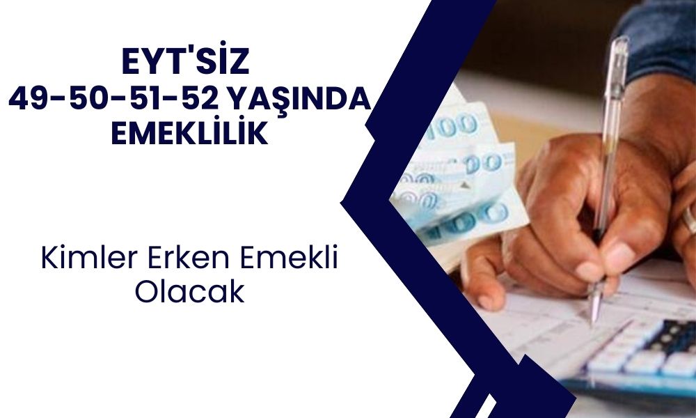 SGK 1990-2001-2009 Arası Prim Gün Tablosu Netleşti! EYT'siz 49-50-51-52 Yaşında Emekli Olacak Listesi Yayınlandı