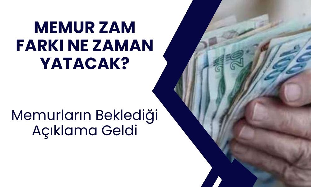 Memur Maaş Zam Farkı Hangi Tarihte? 2024 Temmuz Ayında Memurların Maaşları Yatar Mı?