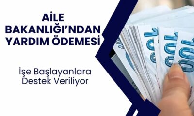 18-55 Yaş Arasına Maddi Destek! Aile Bakanlığı'ndan İşe Başlayanlara Nakit Yardım Desteği