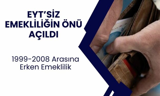 Bunları Yapan Emekli Oluyor! EYT'siz 1999-2008 SGK Girişlilere 3600-4500 ve 5400 Prim Günüyle Emeklilik