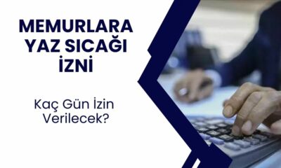 Kamu Kurumlarında Yaz Sıcağı İzin Tarifesi!Valilik Memurlara Kaç Gün İzin Verecek?